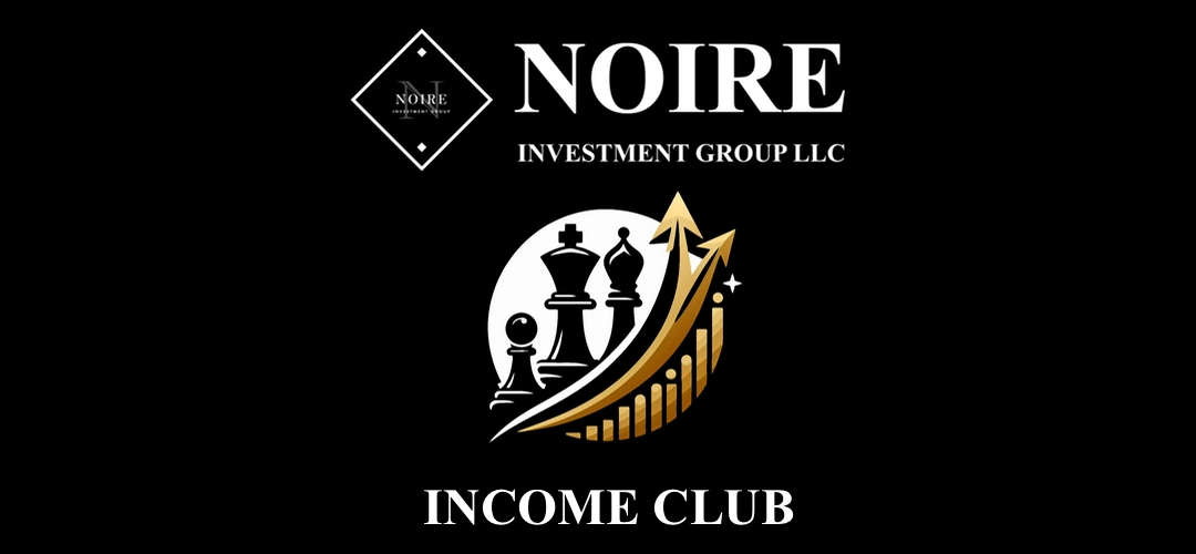 Noire Investment Group LLC Income Club